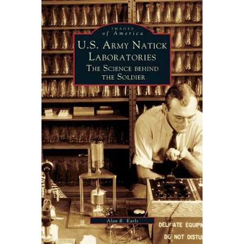 U.S. Army Natick Laboratories: The Science Behind the Soldier - Hardcover