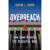 Overreach: How China Derailed Its Peaceful Rise - Hardcover