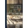 Putnam's Handbook of Etiquette: A Cyclopaedia of Social Usage, Giving Manners and Customs of the Twentieth Century - Hardcover