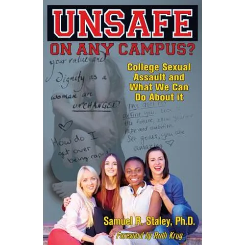 Unsafe On Any Campus? College Sexual Assault and What We Can Do About It - Paperback