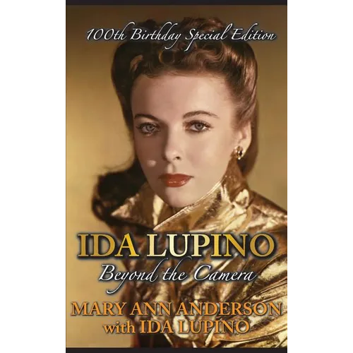 Ida Lupino: Beyond the Camera: 100th Birthday Special Edition (hardback) - Hardcover