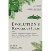 Evolution's Dangerous Ideas: Eugenics, Lobotomies, Using X-Rays to Speed Up Evolution, and Other Dangerous Ideas Inspired by Darwinism - Paperback