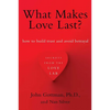 What Makes Love Last?: How to Build Trust and Avoid Betrayal - Paperback