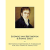 Beethoven Symphonies #1-5 Arranged for Solo Piano by Franz Liszt - Paperback