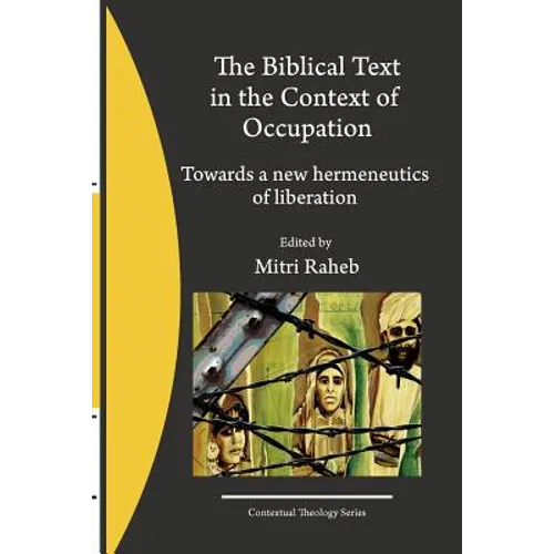 The Biblical Text in the Context of Occupation: Towards a new hermeneutics of liberation - Paperback