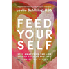 Feed Yourself: Step Away from the Lies of Diet Culture and Into Your Divine Design - Paperback