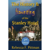 The History and Haunting of the Stanley Hotel, 2nd Edition - Paperback