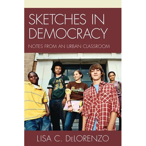 Sketches in Democracy: Notes from an Urban Classroom - Paperback