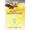 The Art of Death Midwifery: An Introduction and Beginner's Guide - Paperback