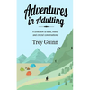 Adventures in Adulting: A collection of tales, trails, and crucial conversations - Paperback