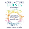 Acupuncture Points Handbook: A Patient's Guide to the Locations and Functions of over 400 Acupuncture Points - Paperback