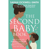 The Second Baby Book: How to Cope with Pregnancy Number Two and Create a Happy Home for Your Firstborn and New Arrival - Paperback