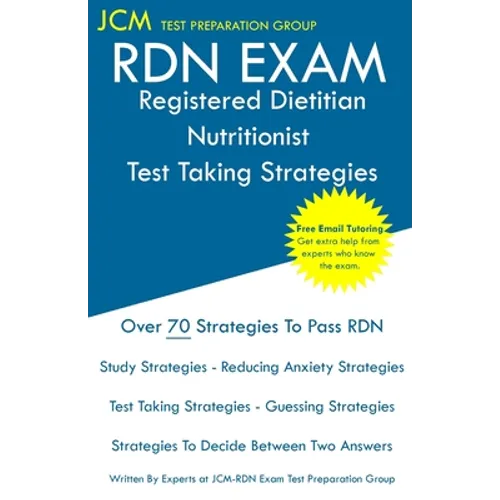 RDN Exam - Registered Dietitian Nutritionist Test Taking Strategies: Registered Dietitian Nutritionist Exam - Free Online Tutoring - New 2020 Edition - Paperback