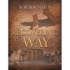 Recovering the Way: How Ancient Discoveries Help Us Walk in the Footsteps of Jesus Today - Paperback