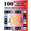 100 Multiplication Practice Worksheets Arithmetic Workbook with Answers: Reproducible Timed Math Drills: Multiplying Multidigit Numbers - Paperback