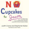 No Cupcakes for Jason: A Child's Story about the Gluten-Free Casein-Free Diet - Paperback