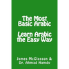 The Most Basic Arabic: Learn Arabic the Easy Way - Paperback