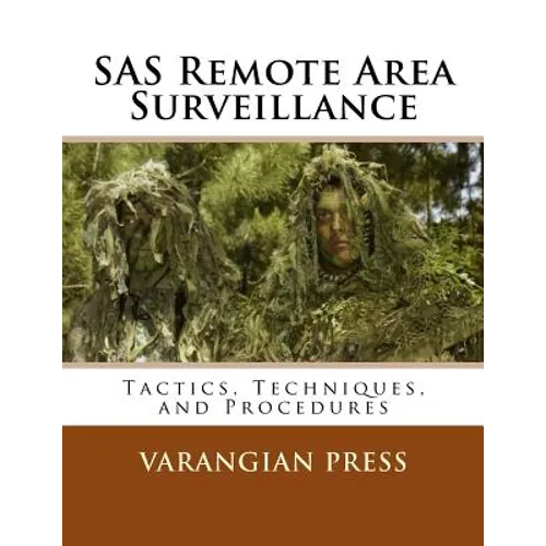 SAS Remote Area Surveillance: Tactics, Techniques, and Prodedures - Paperback