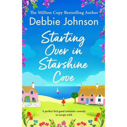 Starting Over in Starshine Cove: A Perfect Feel-Good Romantic Comedy to Escape with - Paperback