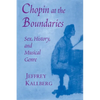 Chopin at the Boundaries: Sex, History, and Musical Genre - Paperback