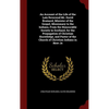 An Account of the Life of the Late Reverend Mr. David Brainerd, Minister of the Gospel, Missionary to the Indians, From the Honourable Society in Scot - Hardcover