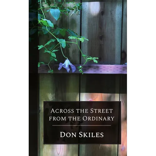 Across the Street From the Ordinary - Paperback