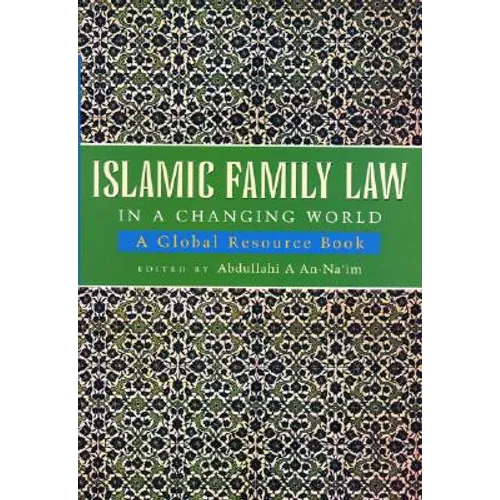 Islamic Family Law in a Changing World: A Global Resource Book - Paperback