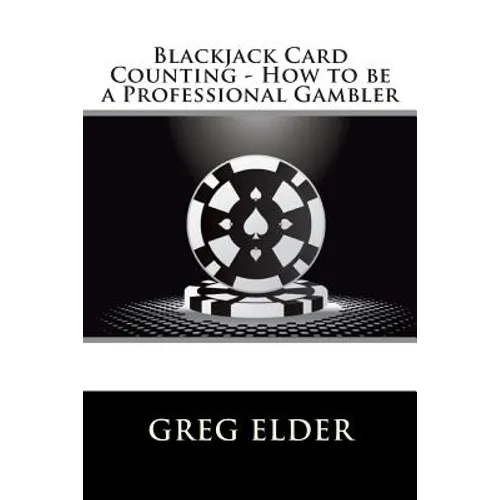 Blackjack Card Counting - How to be a Professional Gambler - Paperback