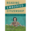 Reading Embodied Citizenship: Disability, Narrative, and the Body Politic - Paperback
