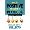 Your Positive Mindset Playbook: 100 Days to a Better Life - Paperback