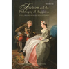 Fiction and the Philosophy of Happiness: Ethical Inquiries in the Age of Enlightenment - Paperback