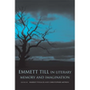 Emmett Till in Literary Memory and Imagination - Paperback