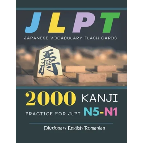 2000 Kanji Japanese Vocabulary Flash Cards Practice for JLPT N5-N1 Dictionary English Romanian: Japanese books for learning full vocab flashcards. Com - Paperback
