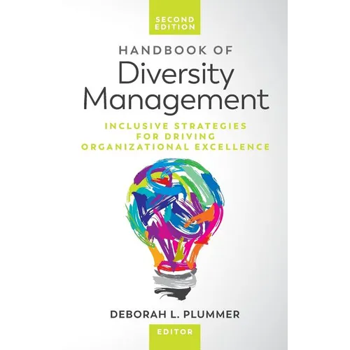 Handbook of Diversity Management: Inclusive Strategies for Driving Organizational Excellence - Paperback
