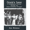 Crook's Lens; A Photographic Journey Through the Black Liberation Struggle - Hardcover