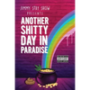 Jimmy Stay Show Presents Another Shitty Day in Paradise - Paperback