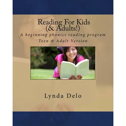 Reading For Kids (and Adults!): A beginning phonics reading program, Teen & Adult Version - Paperback