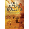 Life Beyond Bullets: Memoir of Life in Rural Afghanistan and West Africa - Paperback