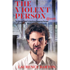 The Violent Person at Work: The Ultimate Guide to Identifying Dangerous Persons - Hardcover