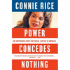 Power Concedes Nothing: The Unfinished Fight for Social Justice in America - Paperback