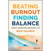 Beating Burnout, Finding Balance: The #1 Award Winner: Mindful Lessons for a Meaningful Life - Paperback