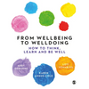 From Wellbeing to Welldoing: How to Think, Learn and Be Well - Hardcover