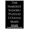 The Hardest Sudoku Puzzles I Could Make - Paperback