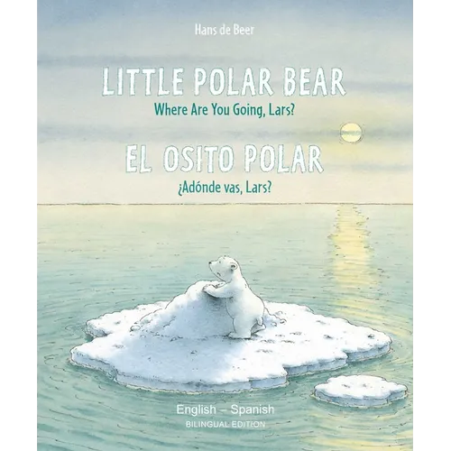 Little Polar Bear/El Osito Polar English/Spanish: (Bilingual Edition) - Paperback