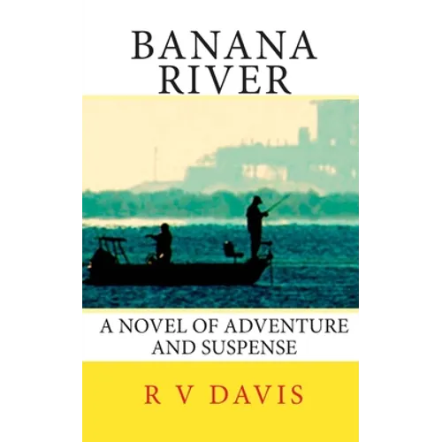 Banana River: A novel of adventure and suspense - Paperback