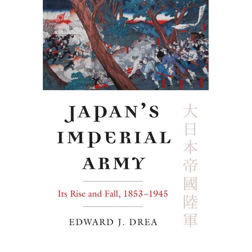 Japan's Imperial Army: Its Rise and Fall - Paperback
