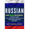Russian: Learn Russian for Beginners: A Simple Guide that Will Help You on Your Language Learning Journey - Paperback