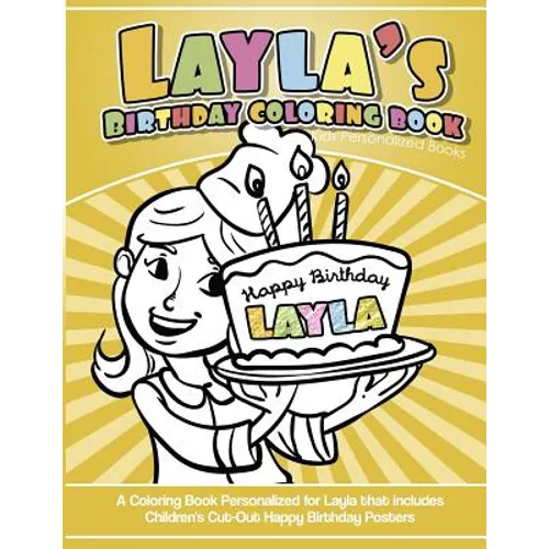 Layla's Birthday Coloring Book Kids Personalized Books: A Coloring Book Personalized for Layla that includes Children's Cut Out Happy Birthday Posters - Paperback