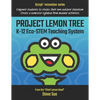 Project Lemon Tree K-12 Eco-STEM Teaching System: Empower students to create their own outdoor classroom. Create a semester syllabus from modular acti - Paperback