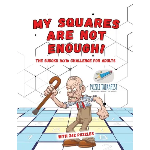 My Squares Are Not Enough! The Sudoku 16x16 Challenge for Adults with 242 Puzzles - Paperback